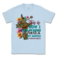 This Is How I Fight My Battle Tbw Classic Tee | Teevron