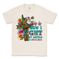 Natural this is how i fight my battle tbw Classic Tee - texasbilliewilder