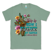 Sage this is how i fight my battle tbw Classic Tee - texasbilliewilder
