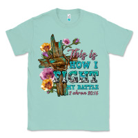 Seafoam this is how i fight my battle tbw Classic Tee - texasbilliewilder