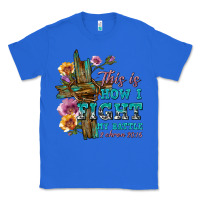 True Royal this is how i fight my battle tbw Classic Tee - texasbilliewilder