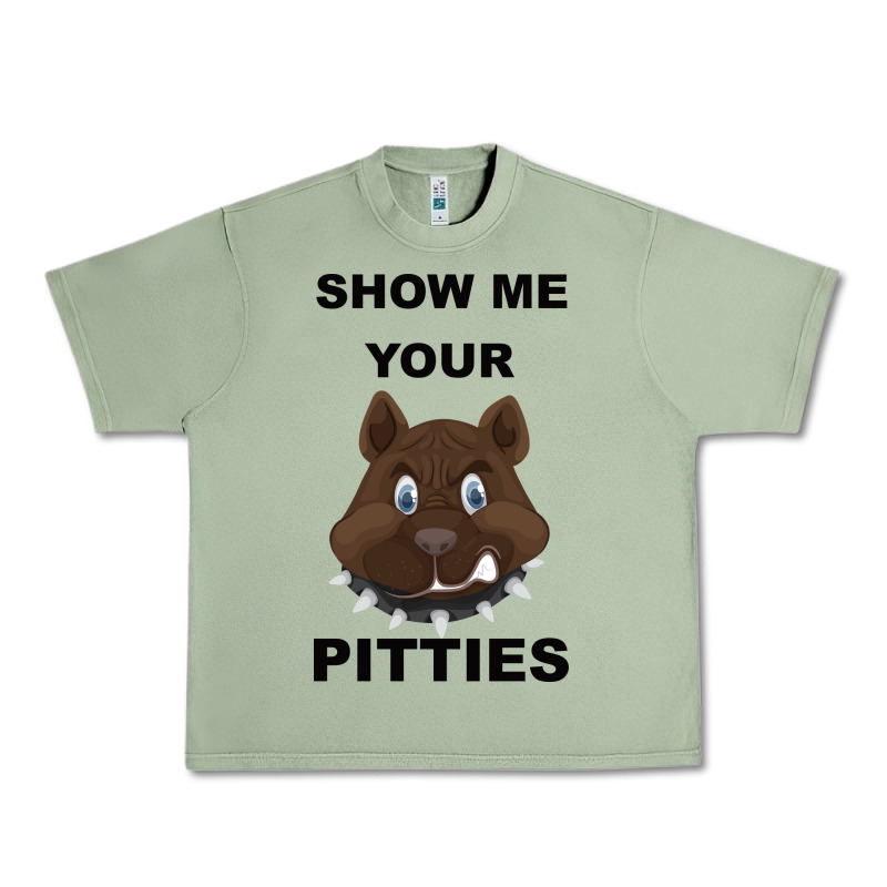 Show Me Your Pitties Urban Heavy Tee by Bettercallsaul | Teevron