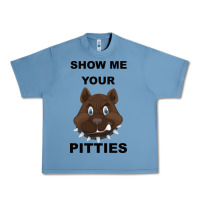 Pebble Blue Show Me Your Pitties Urban Heavy Tee - Bettercallsaul