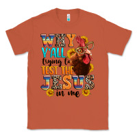 Copper why yall trying to test the jesus in me Classic Tee - texasbilliewilder