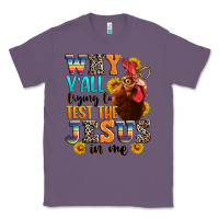 Lavender why yall trying to test the jesus in me Classic Tee - texasbilliewilder