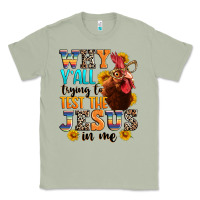 Matcha why yall trying to test the jesus in me Classic Tee - texasbilliewilder
