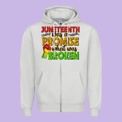 Zipper Hoodie juneteenth was a promise what was broken