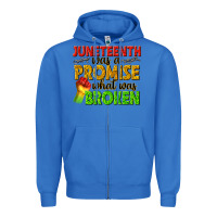 True Royal juneteenth was a promise what was broken Zipper Hoodie - texasbilliewilder
