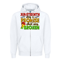 White juneteenth was a promise what was broken Zipper Hoodie - texasbilliewilder
