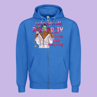 Zipper Hoodie make yourself a priority today and everyday