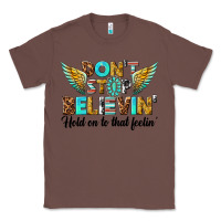 Chestnut dont stop believing Classic Tee - texasbilliewilder