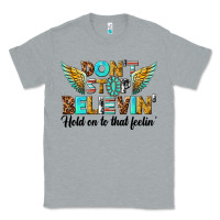 Heather Grey dont stop believing Classic Tee - texasbilliewilder