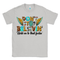 Moon Dust dont stop believing Classic Tee - texasbilliewilder