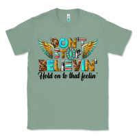 Sage dont stop believing Classic Tee - texasbilliewilder