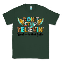 Sports Green dont stop believing Classic Tee - texasbilliewilder
