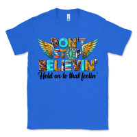 True Royal dont stop believing Classic Tee - texasbilliewilder