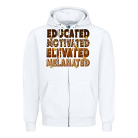 White melanin educated motivated elevated melanated Zipper Hoodie - texasbilliewilder