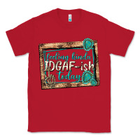 Red feeling kinda idgafish today Classic Tee - texasbilliewilder