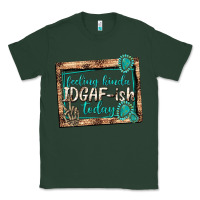 Sports Green feeling kinda idgafish today Classic Tee - texasbilliewilder