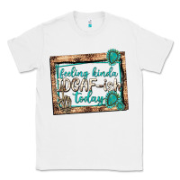 White feeling kinda idgafish today Classic Tee - texasbilliewilder