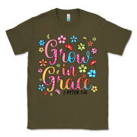 Army Green grow in grace Classic Tee - texasbilliewilder