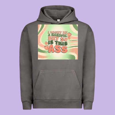 I Might Be A Handful But So Is This Ass Urban Hoodie Designed By Maliassmallbusiness