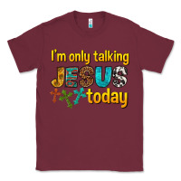 Burgundy im only talking jesus today Classic Tee - texasbilliewilder