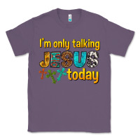 Lavender im only talking jesus today Classic Tee - texasbilliewilder