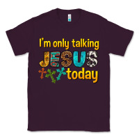 Plum im only talking jesus today Classic Tee - texasbilliewilder