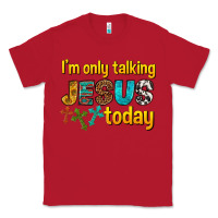 Red im only talking jesus today Classic Tee - texasbilliewilder