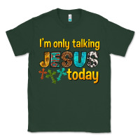 Sports Green im only talking jesus today Classic Tee - texasbilliewilder