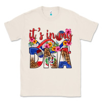 Natural its in my dna dominican republic Classic Tee - texasbilliewilder