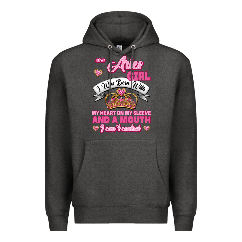 As A Aries Girl I Was Born With My Heart On My Sleeve And A Mouth Premium Hoodie by Jasminsmagicworld | Teevron