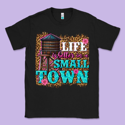 Classic Tee life is better in a small town