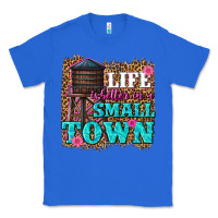 True Royal life is better in a small town Classic Tee - texasbilliewilder