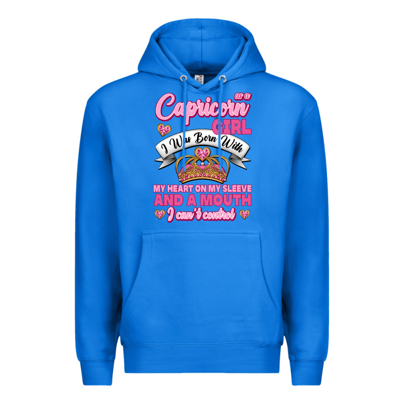 As A Capricorn Girl I Was Born With My Heart On My Sleeve And A Mouth Premium Hoodie by Jasminsmagicworld | Teevron
