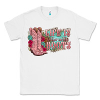 White life is better in the boots Classic Tee - texasbilliewilder