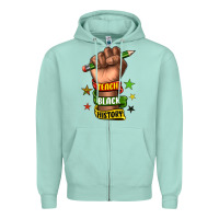 Seafoam teach black history Zipper Hoodie - texasbilliewilder