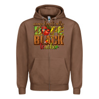 Chestnut unapologetically dope black teacher juneteenth Zipper Hoodie - texasbilliewilder