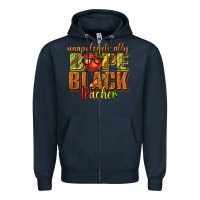 Navy unapologetically dope black teacher juneteenth Zipper Hoodie - texasbilliewilder