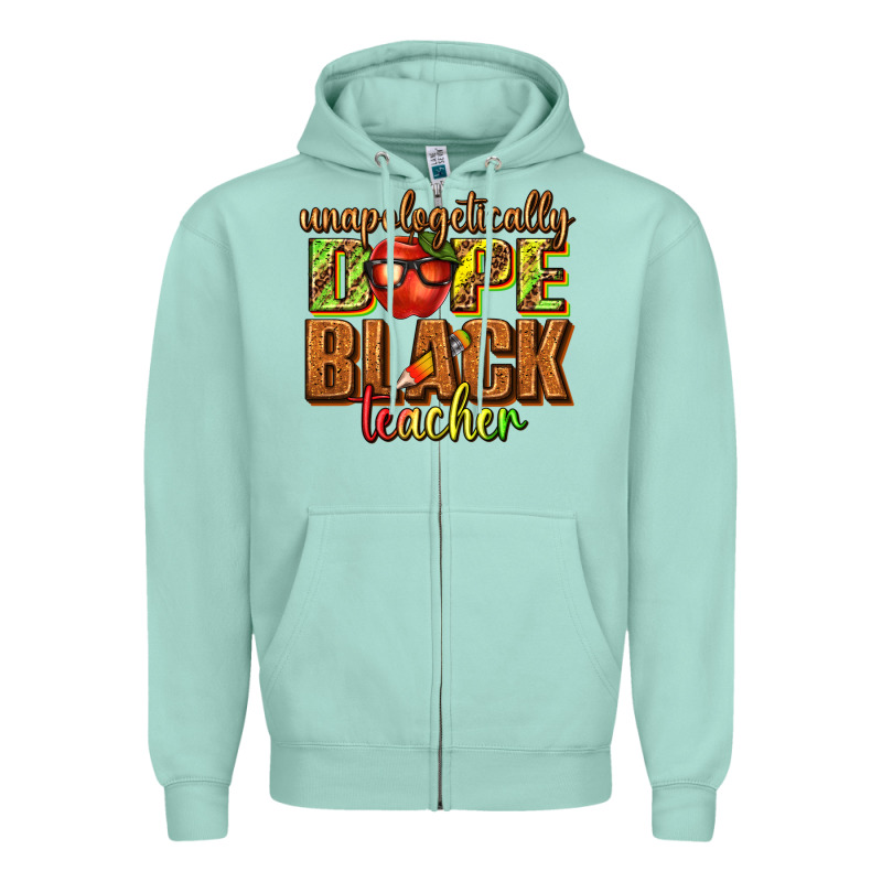Unapologetically Dope Black Teacher Juneteenth Zipper Hoodie by texasbilliewilder | Teevron