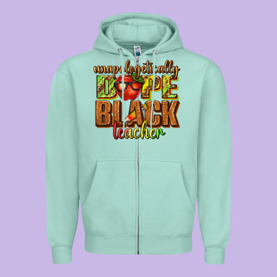 Zipper Hoodie unapologetically dope black teacher juneteenth