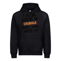 Black i look great in orange don't play with me Urban Hoodie - MaliasSmallBusiness