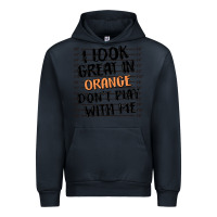 Navy i look great in orange don't play with me Urban Hoodie - MaliasSmallBusiness