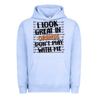 Pigment Grape Ice i look great in orange don't play with me Urban Hoodie - MaliasSmallBusiness
