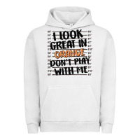 Pigment Lunar Rock i look great in orange don't play with me Urban Hoodie - MaliasSmallBusiness