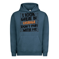 Pigment Midnight Navy i look great in orange don't play with me Urban Hoodie - MaliasSmallBusiness