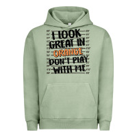 Pigment Oil Green i look great in orange don't play with me Urban Hoodie - MaliasSmallBusiness