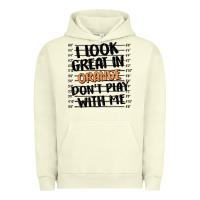 Pigment Pistachio i look great in orange don't play with me Urban Hoodie - MaliasSmallBusiness