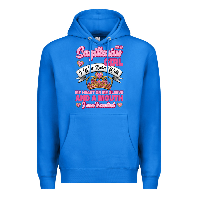 As A Sagittarius Girl I Was Born With My Heart On My Sleeve And  Mouth Premium Hoodie by Jasminsmagicworld | Teevron